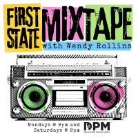 First State Mixtape with Wendy Rollins