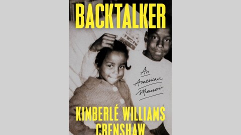 'Backtalker: An American Memoir,' which details her experience growing up and how it taught her the value of talking back by Kimberlé Williams Crenshaw.