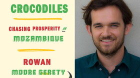Former WLRN education reporter Rowan Moore Gerety will be at the Miami Book Fair on Nov.18 to talk about his book, "Go Tell The Crocodiles: Chasing Prosperity in Mozambique."