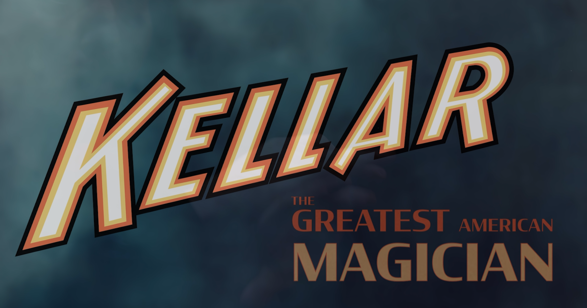 Kellar: The Greatest American Magician