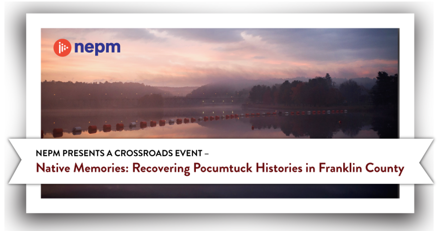 NEPM Presents a Crossroads Event: Native Memories: Recovering Pocumtuck Histories in Franklin County