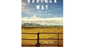 Badluck Way: A Year on the Ragged Edge of the West