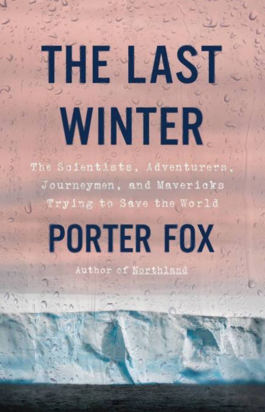 "The Last Winter" by Porter Fox.