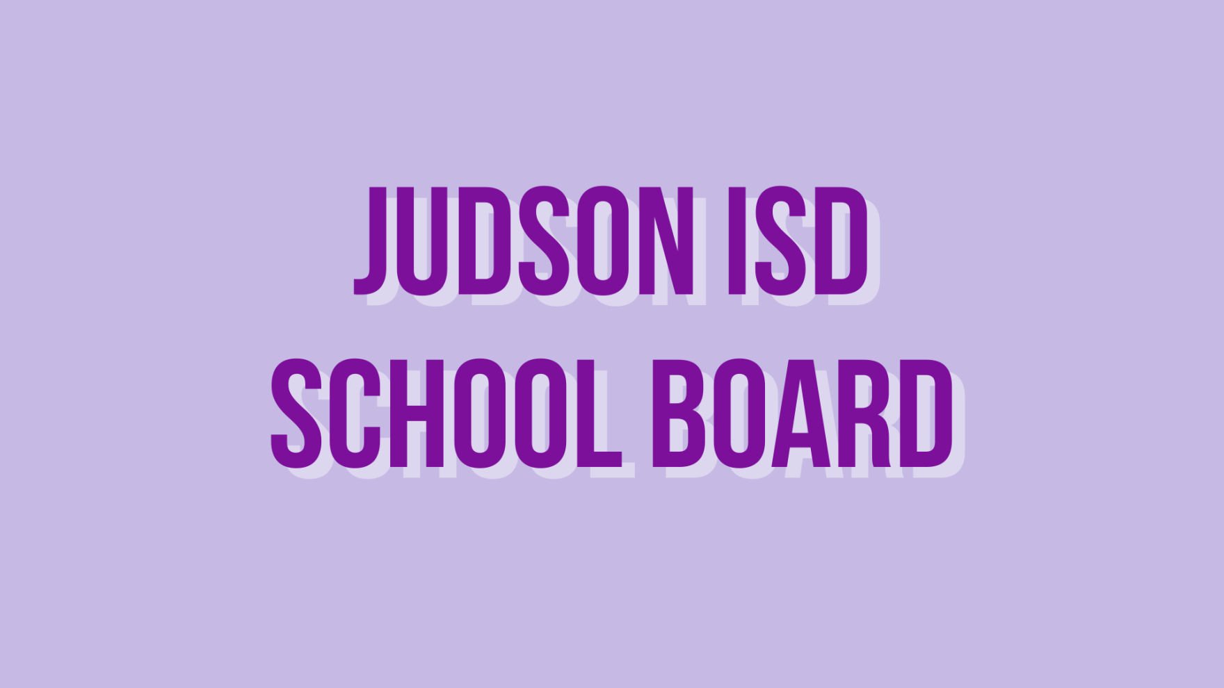 School Board Elections Judson ISD TPR