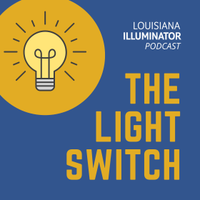 Louisiana Illuminator podcast The Light Switch logo