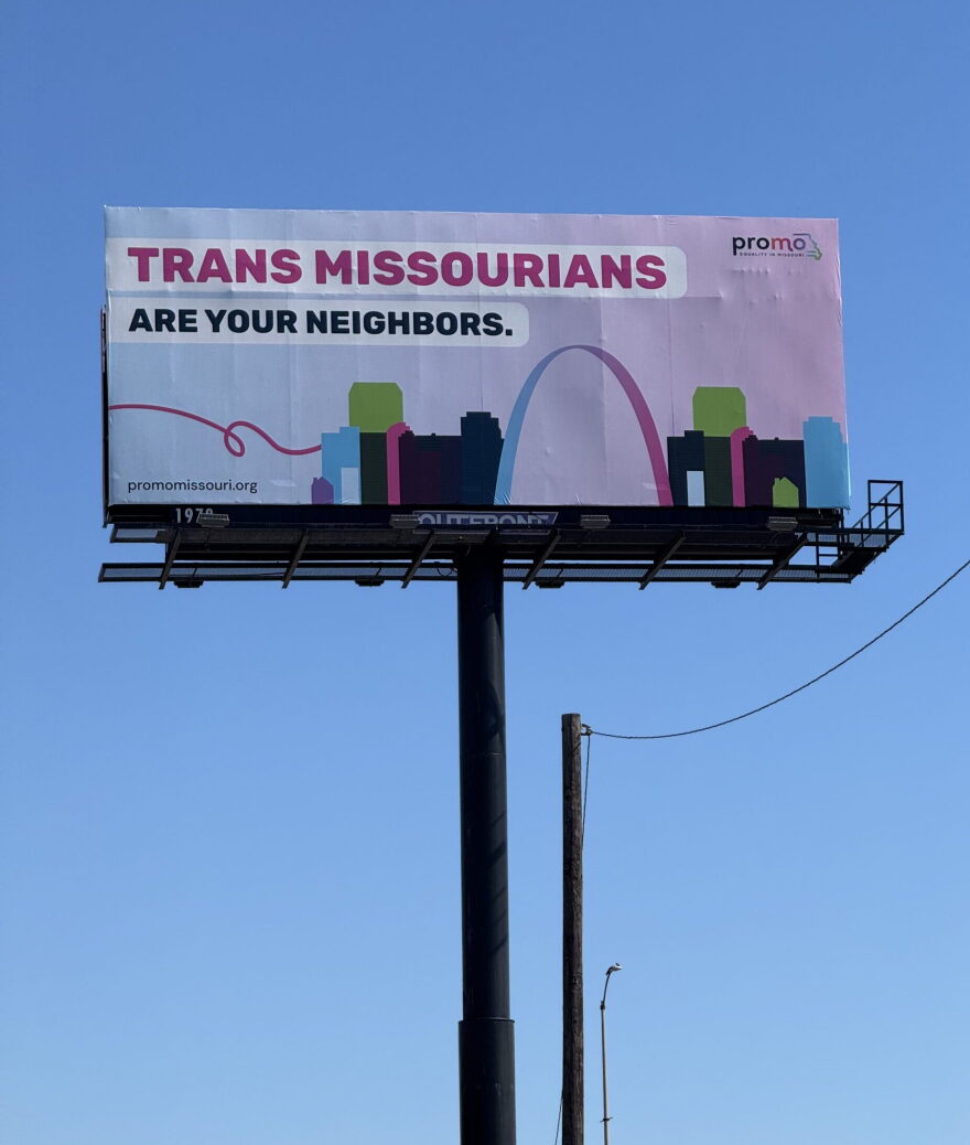 PROMO, a Missouri-based LGBTQ+ advocacy group, put up billboards leading up to the November election that read “Trans Missourians are your neighbors."