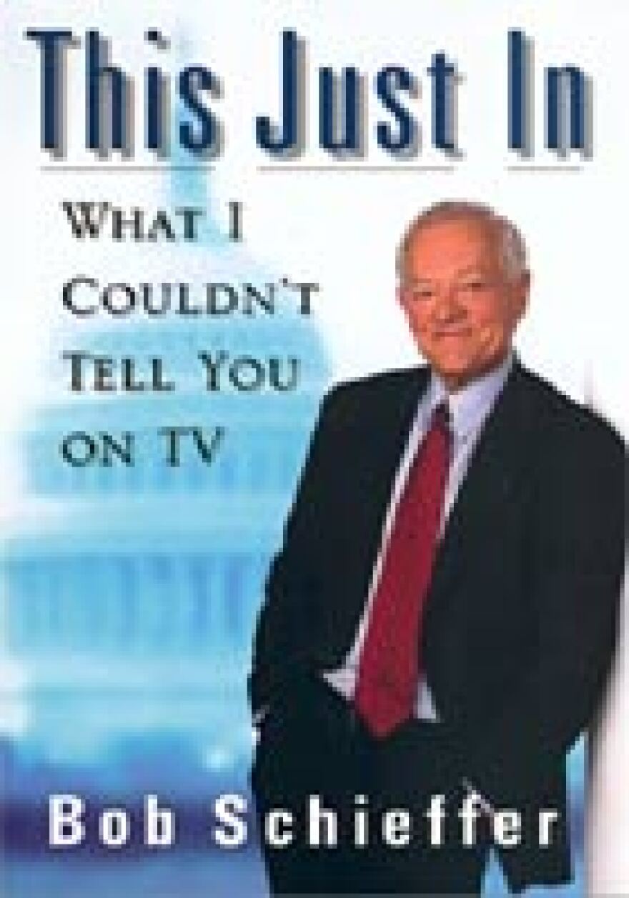 In <i>This Just In</i>, CBS News Chief Washington Correspondent Bob Schieffer offers a behind-the-scenes look at the news business.