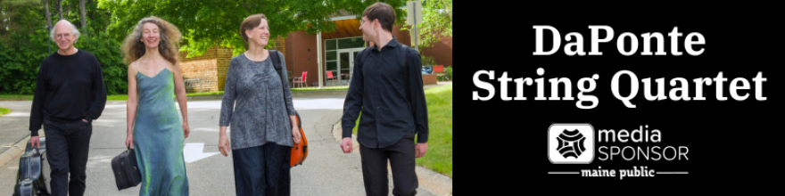 Maine Public is pleased to be a media sponsor for the DaPonte String Quartet's upcoming concert series: August 24 to September 14, 2025.