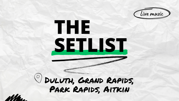 "The Setlist" and "Duluth, Grand Rapids, Park Rapids, Aitkin" written over a crumpled paper background.