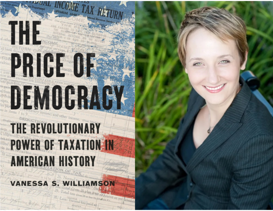 Vanessa Williamson, author of "The Revolutionary Power of Taxation in American History"