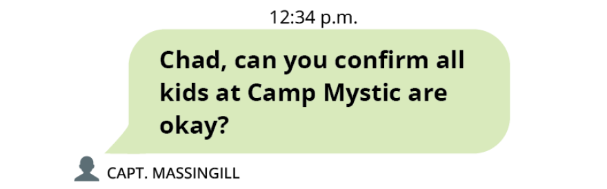 Text message from Captain Massingill at 12:34 p.m. It reads, “Chad, can you confirm all kids at Camp Mystic are okay?”