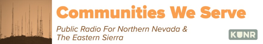 Text banner with KUNR logo. Communities we serve. Public radio for Northern Nevada and the Easter Sierra.