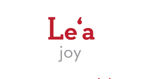 Leʻa means: joy, pleasure, happiness, merry, and many more wonderful feelings. Yes, it is the same leʻa we use in the name of the double hull sailing canoe Hōkūleʻa. Hōkūleʻa translates to mean “star of gladness.”