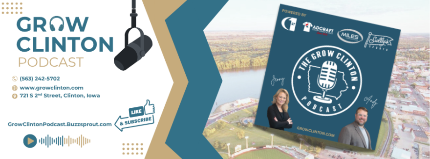 The Grow Clinton podcast is hosted by president/CEO Andy Sokolovich and Jenny Holm, director of member and community relations.