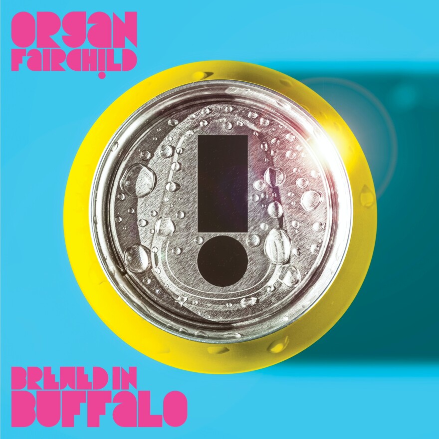 Organ Fairchild's debut album, "Brewed in Buffalo," was released in September.