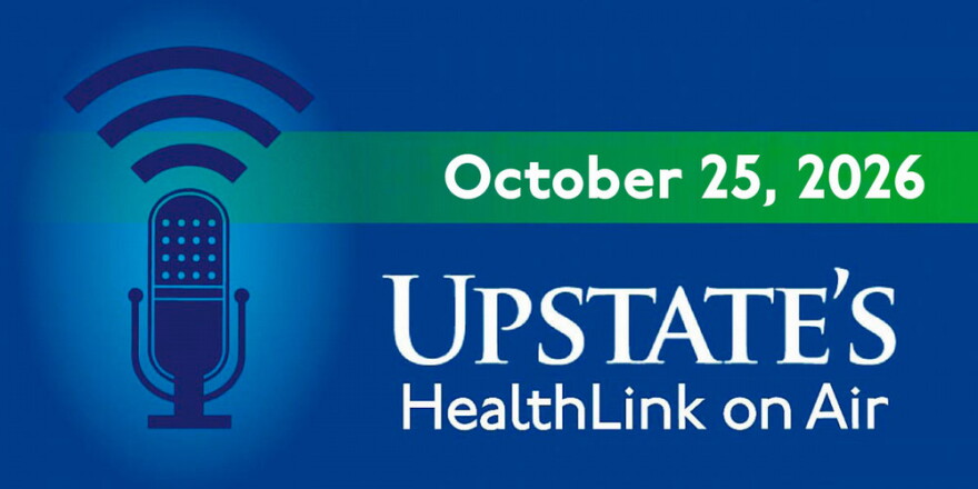 Upstate's HealthLink on Air - October 25, 2026