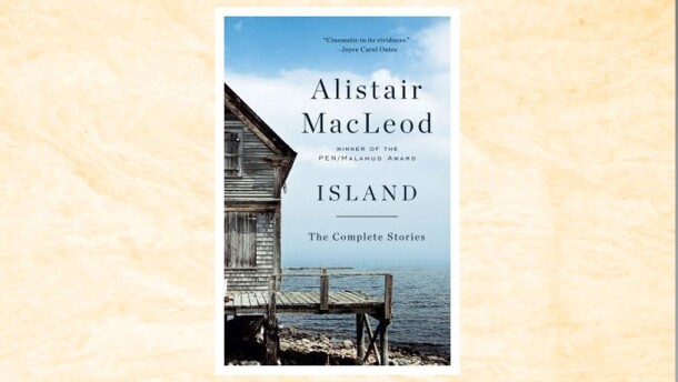 Island: The Complete Stories by Alistair MacLeod