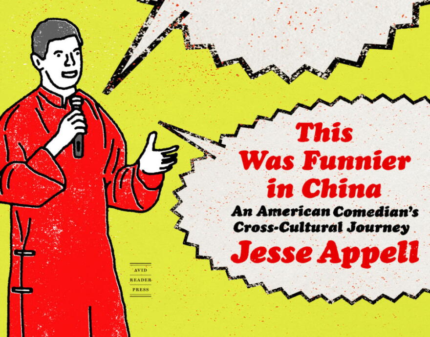 The cover of "This Was Funnier in China" by Jesse Appell. (Courtesy of Avid Reader Press)