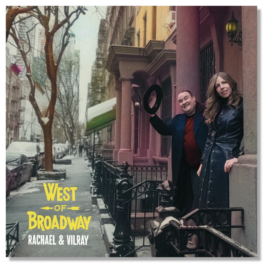 Rachael & Vilray's latest album West of Broadway