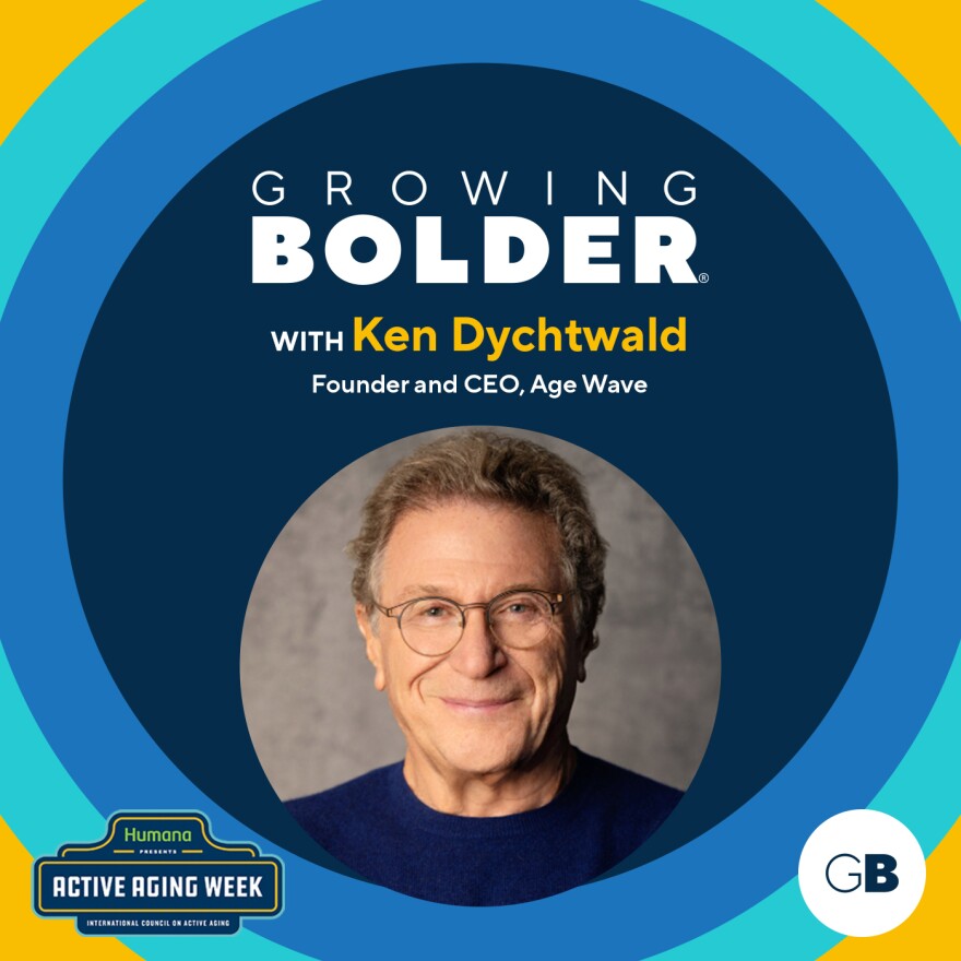 Growing Bolder Ken Dychtwald