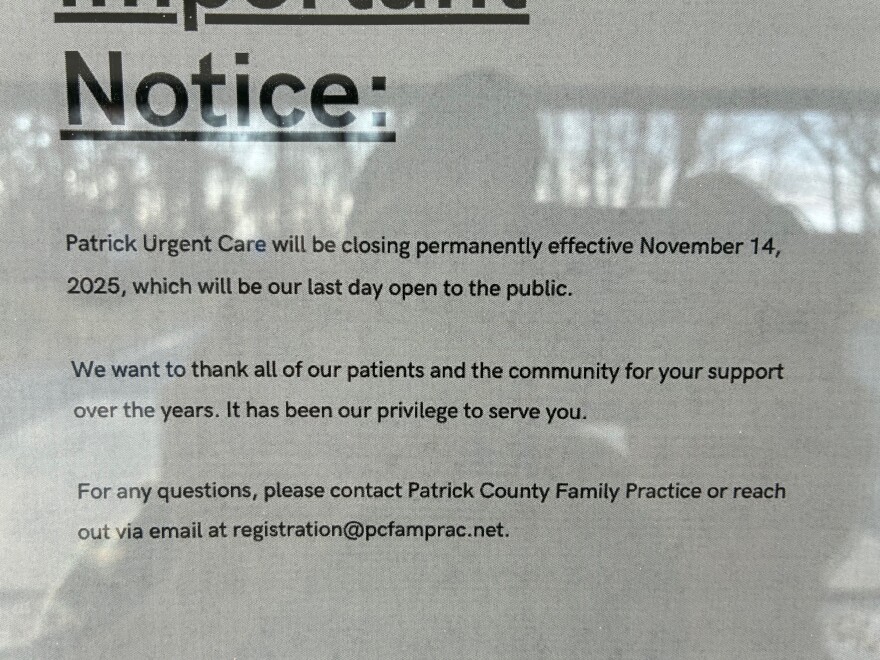 A sign posted in the window of the Patrick County urgent care facility notifies patients it will close in mid-November.