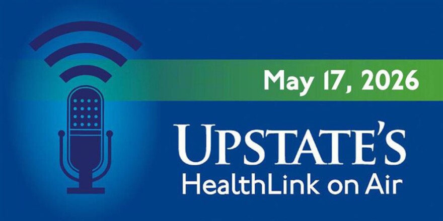 Upstate's HealthLink on Air - May 17, 2026