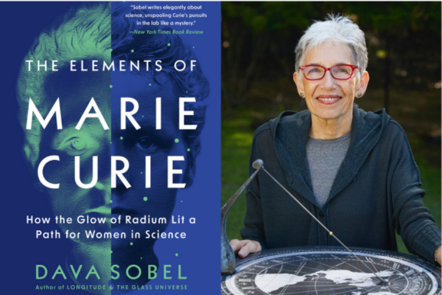 Dava Sobel's latest book, ‘The Elements of Marie Curie: How the Glow of Radium Lit a Path for Women in Science,’ explores the work of Curie and the women who helped her along the way.