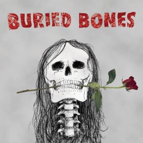 The cover of "Buried Bones" features an illustration of a human skull with long dark hair holding a rose stem between its teeth. 