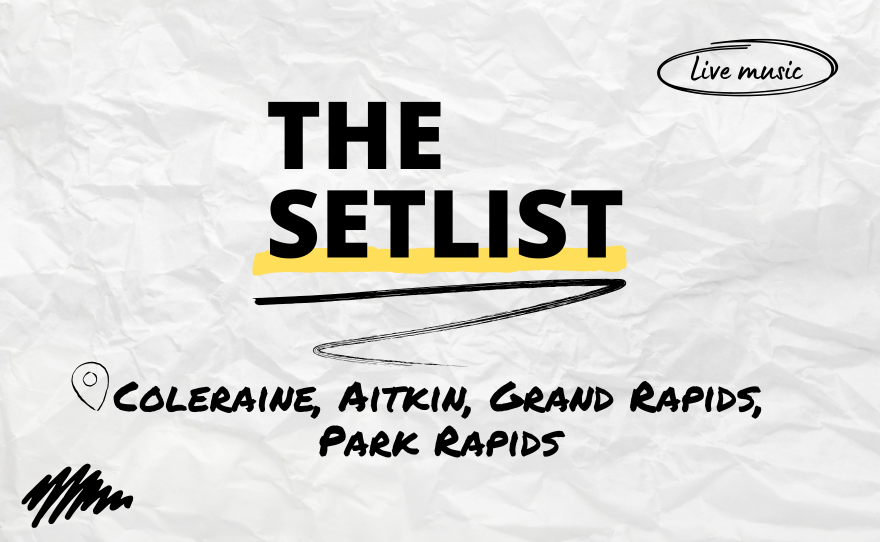 "The Setlist" and "Coleraine, Aitkin, Grand Rapids, Park Rapids" written over a crumpled paper background.