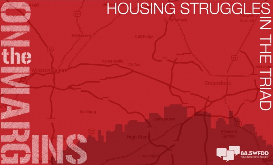 Winston-Salem-based public radio station WFDD tackles the Triad's housing crisis in its yearlong collaborative project 'On The Margins.'