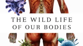 Book cover, ''The Wildlife of Our Bodies''