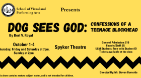 Visual and Performing Arts of ULM presents Dog Sees God: Confessions of a Teenage Blockhead held at Spyker Theatre playing  October 1st-4th 