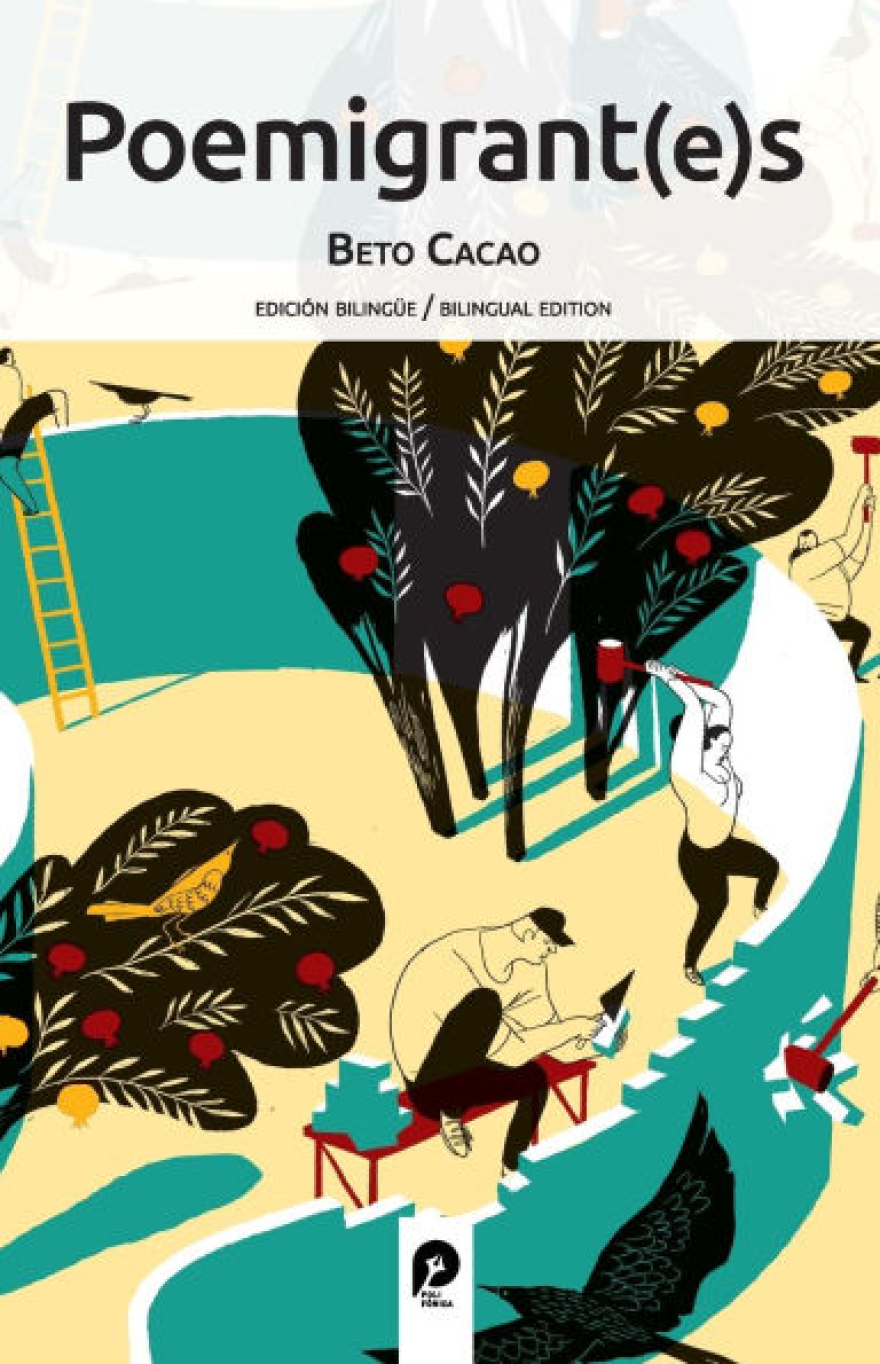 The cover of the book Poemigrant(e)s, by Beto Cacao. It has an illustration of several people inside a walled garden of fruit trees, some adding to the wall and others trying to break it down or climb over it, while others smash the wall from the outside.