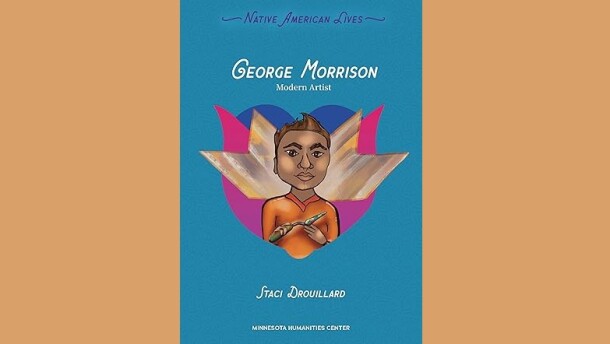 Cover of "George Morrison: Modern Artist" by Staci Drouillard; illustration of a man holding a painting tool, blue background