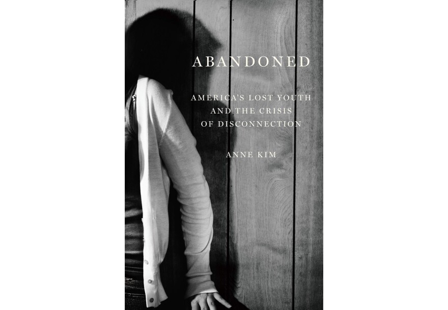 Book cover: Abandoned: America’s Lost Youth and the Crisis of Disconnection