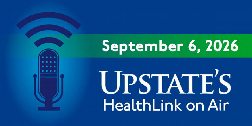 Upstate's HealthLink on Air - September 6, 2026