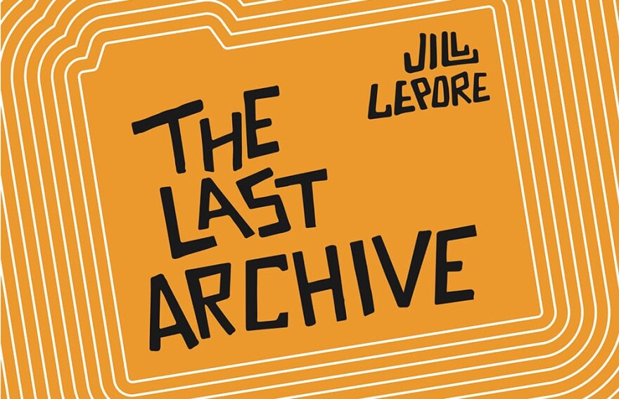 "The Last Archive," a podcast by Jill Lepore (Courtesy)
