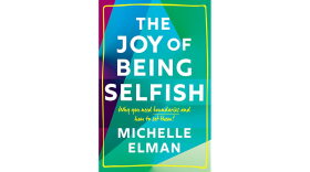 The Joy of Being Selfish