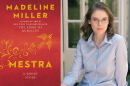 The cover of "Mestra" and author Madeline Miller. (Courtesy of Ecco and Nina Subin)