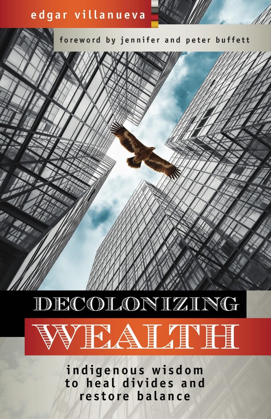 Cover of the book, Decolonizing Wealth, by Edgar Vilanueva