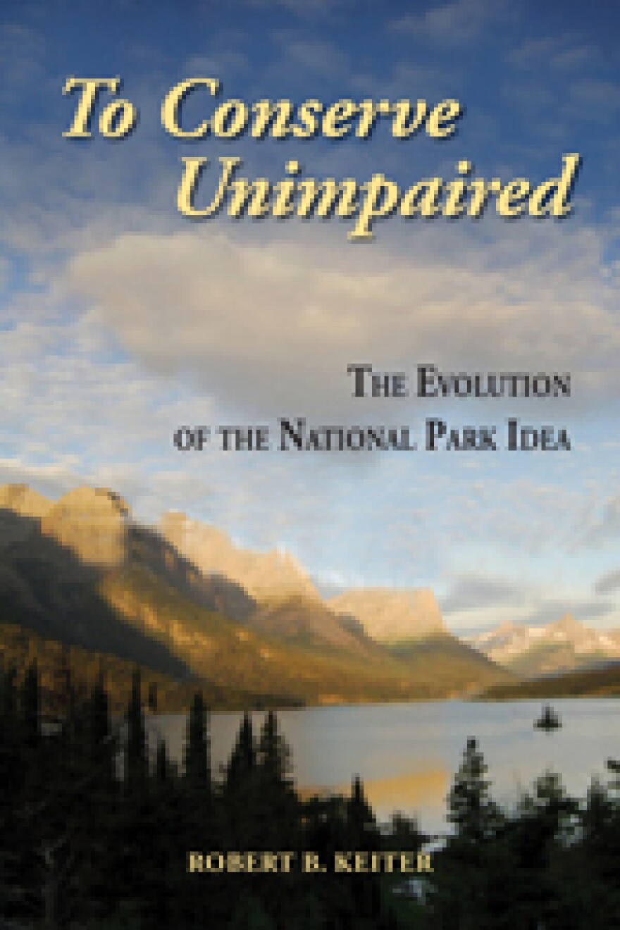 Book cover for "To Conserve Unimpaired: The Evolution of the National Park Idea"