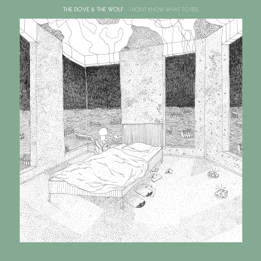 The Dove & The Wolf, <em>I Don't Know What To Feel</em>