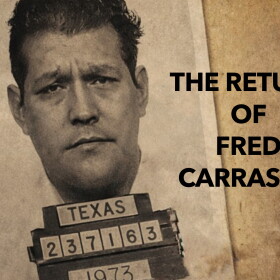 "The Return of Fred Carrasco" is an audio documentary that explores the life and impact of the San Antonio drug kingpin.