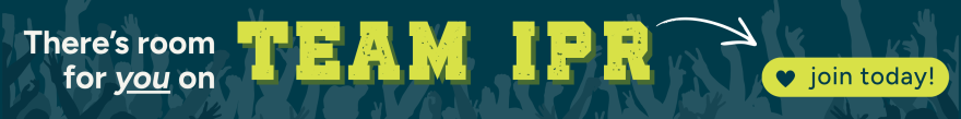 There's room for you on Team IPR. Donate today! 