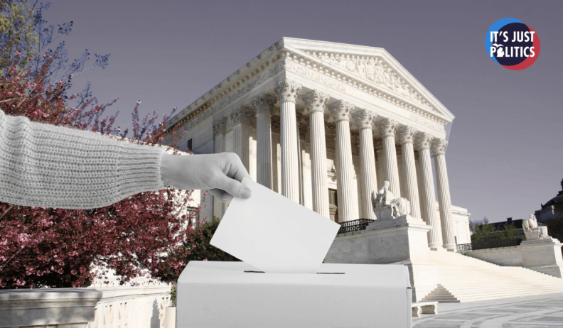 A grayscale image of a hand placing a ballot into a ballot box in front of the U.S. Supreme Court building, with trees in the background. The It’s Just Politics logo appears in the upper right corner.