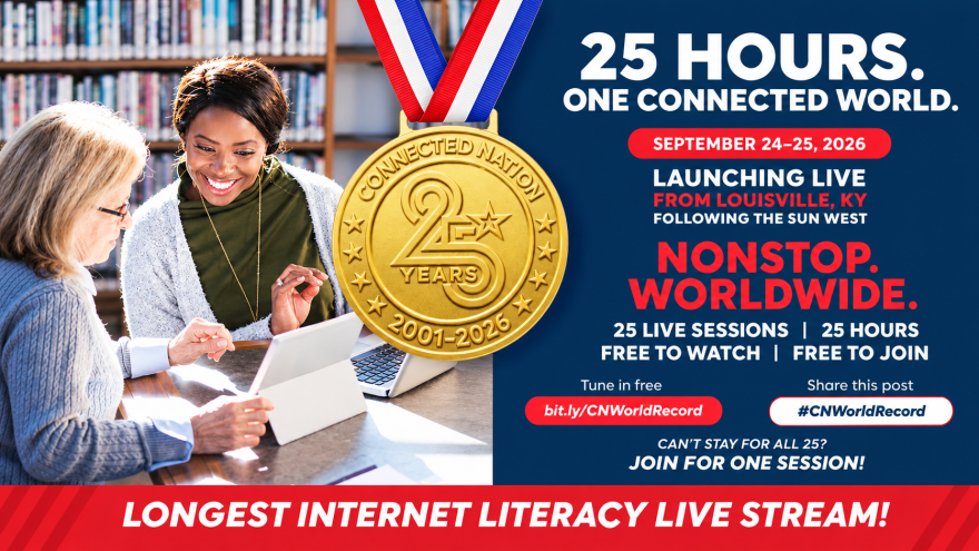 Text-heavy graphic. Image on the left shows a person on a laptop smiling and looking at a tablet held by another person. Text on the right reads: 25 HOURS. ONE CONNECTED WORLD. SEPTEMBER 24-25 2026 LAUNCHING LIVE FROM LOUISVILLE, KY FOLLOWING THE SUN WEST NONSTOP. WORLDWIDE. 25 LIVE SESSIONS | 25 HOURS FREE TO WATCH | FREE TO JOIN Tune in free bit.ly/CNWorldRecord Share this post #CNWorldRecord CAN'T STAY FOR ALL 25? JOIN FOR ONE SESSION! LONGEST INTERNET LITERACY LIVE STREAM!