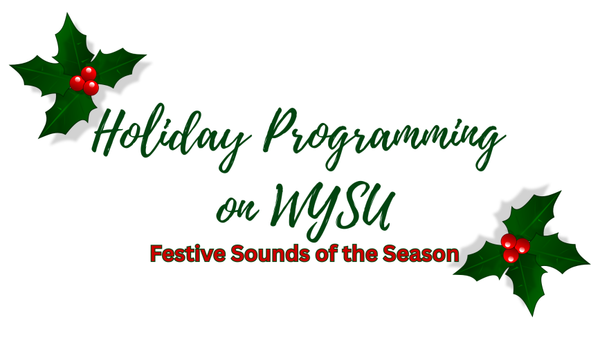 holiday programming on WYSU, festive sounds of the season text surrounded by holly