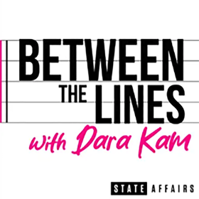 Between the Lines with Dara Kam