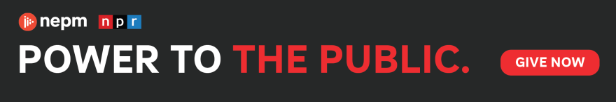NEPM. NPR. Power to the Public. Give Now.