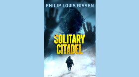 Cover of "Solitary Citadel" by Philip Louis Gissen; large image of a silhouette through ice over a small figure walking in the cold